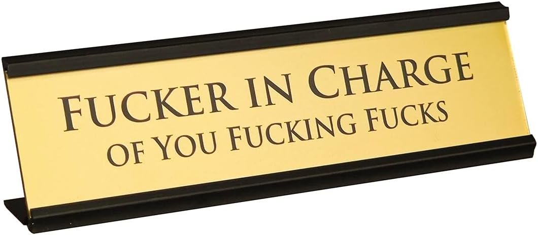 Fucker in Charge of You Fucking Fucks Office Sign - 8x2" Exe... - Image 2